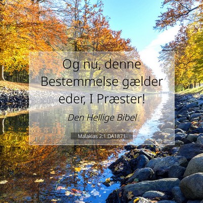 Picture 07 - Malakias 2:1 DA1871 - Og nu, denne Bestemmelse gælder eder, I - Bible Verse Picture