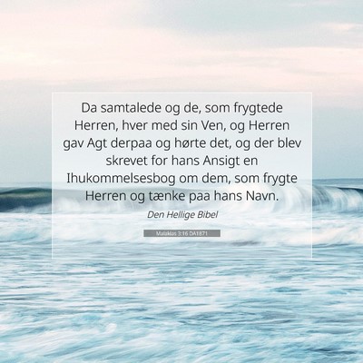 Picture 07 - Malakias 3:16 DA1871 - Da samtalede og de, som frygtede Herren, hver med - Bible Verse Picture