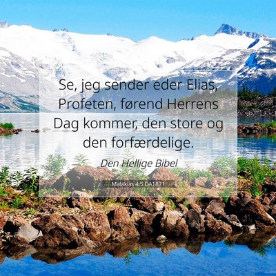 Picture 07 - Malakias 4:5 DA1871 - Se, jeg sender eder Elias, Profeten, førend - Bible Verse Picture