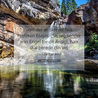 Picture 07 - Markus 1:2 DA1871 - som der er skrevet hos Profeten Esajas: „Se, - Bible Verse Picture