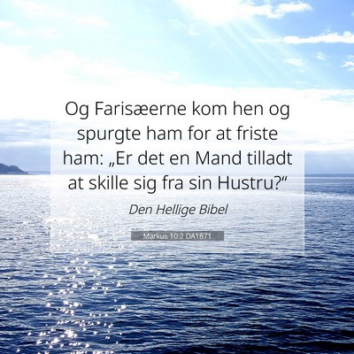 Picture 07 - Markus 10:2 DA1871 - Og Farisæerne kom hen og spurgte ham for at - Bible Verse Picture