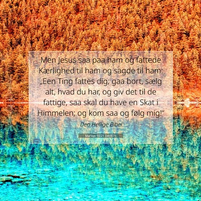 Picture 07 - Markus 10:21 DA1871 - Men Jesus saa paa ham og fattede Kærlighed til - Bible Verse Picture