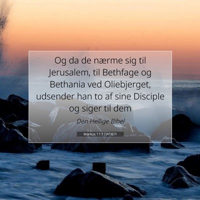 Picture 07 - Markus 11:1 DA1871 - Og da de nærme sig til Jerusalem, til Bethfage - Bible Verse Picture