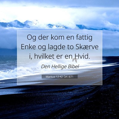 Picture 07 - Markus 12:42 DA1871 - Og der kom en fattig Enke og lagde to Skærve i, - Bible Verse Picture