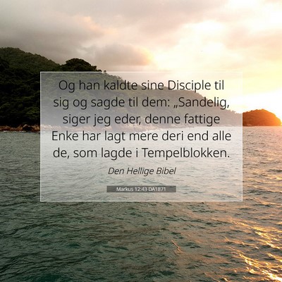 Picture 07 - Markus 12:43 DA1871 - Og han kaldte sine Disciple til sig og sagde til - Bible Verse Picture