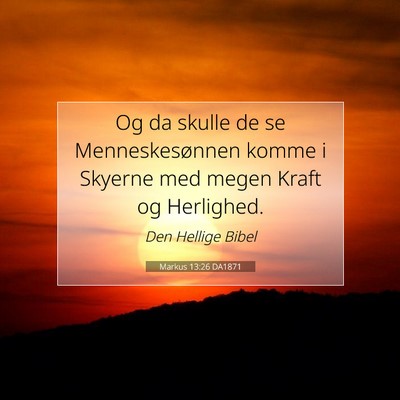 Picture 07 - Markus 13:26 DA1871 - Og da skulle de se Menneskesønnen komme i - Bible Verse Picture
