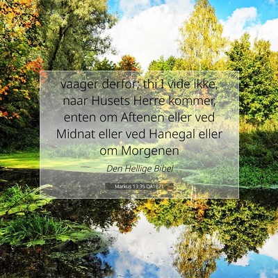 Picture 07 - Markus 13:35 DA1871 - vaager derfor; thi I vide ikke, naar Husets Herre - Bible Verse Picture
