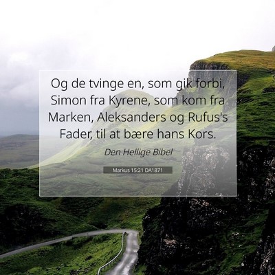 Picture 07 - Markus 15:21 DA1871 - Og de tvinge en, som gik forbi, Simon fra Kyrene, - Bible Verse Picture