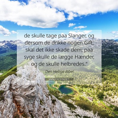 Picture 07 - Markus 16:18 DA1871 - de skulle tage paa Slanger, og dersom de drikke - Bible Verse Picture
