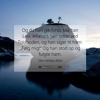 Picture 07 - Markus 2:14 DA1871 - Og da han gik forbi, saa han Levi, Alfæus's Søn - Bible Verse Picture