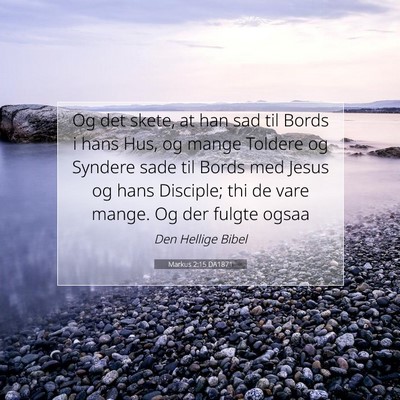 Picture 07 - Markus 2:15 DA1871 - Og det skete, at han sad til Bords i hans Hus, og - Bible Verse Picture