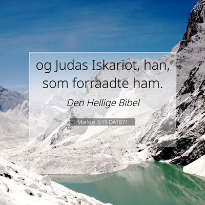 Picture 07 - Markus 3:19 DA1871 - og Judas Iskariot, han, som forraadte - Bible Verse Picture