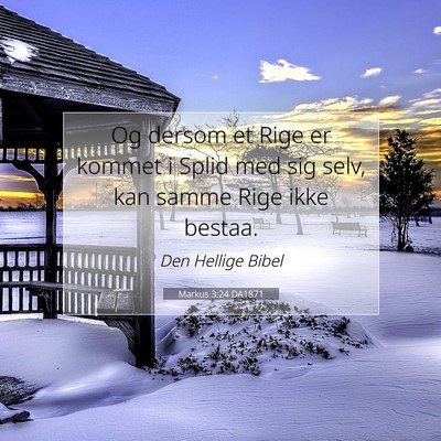 Picture 07 - Markus 3:24 DA1871 - Og dersom et Rige er kommet i Splid med sig selv, - Bible Verse Picture