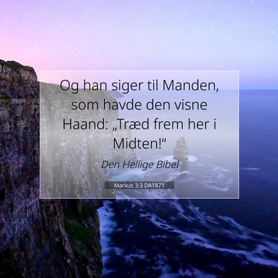Picture 07 - Markus 3:3 DA1871 - Og han siger til Manden, som havde den visne - Bible Verse Picture