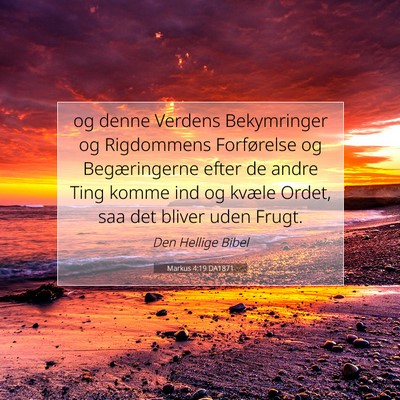 Picture 07 - Markus 4:19 DA1871 - og denne Verdens Bekymringer og Rigdommens - Bible Verse Picture