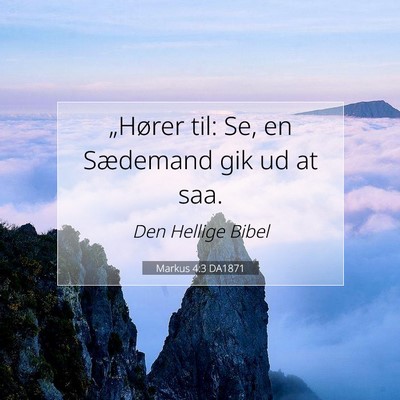 Picture 07 - Markus 4:3 DA1871 - „Hører til: Se, en Sædemand gik ud at - Bible Verse Picture
