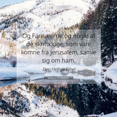 Picture 07 - Markus 7:1 DA1871 - Og Farisæerne og nogle af de skriftkloge, som - Bible Verse Picture