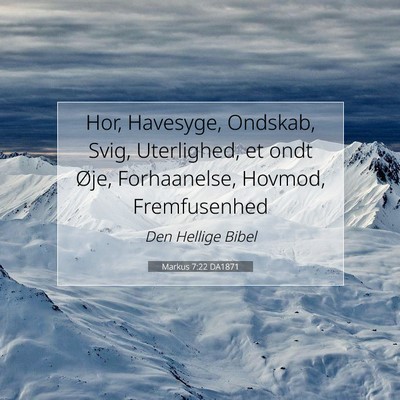 Picture 07 - Markus 7:22 DA1871 - Hor, Havesyge, Ondskab, Svig, Uterlighed, et ondt - Bible Verse Picture