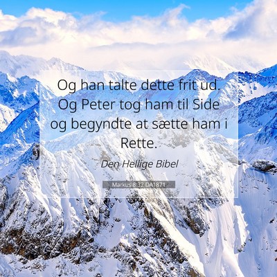 Picture 07 - Markus 8:32 DA1871 - Og han talte dette frit ud. Og Peter tog ham til - Bible Verse Picture