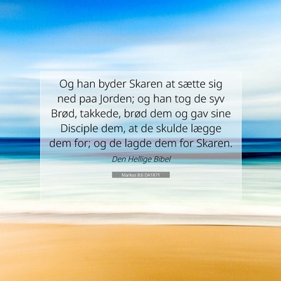 Picture 07 - Markus 8:6 DA1871 - Og han byder Skaren at sætte sig ned paa Jorden; - Bible Verse Picture
