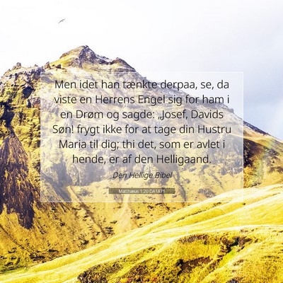 Picture 07 - Matthæus 1:20 DA1871 - Men idet han tænkte derpaa, se, da viste en - Bible Verse Picture