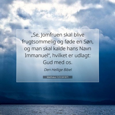 Picture 07 - Matthæus 1:23 DA1871 - „Se, Jomfruen skal blive frugtsommelig og føde - Bible Verse Picture