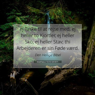 Picture 07 - Matthæus 10:10 DA1871 - ej Taske til at rejse med, ej heller to Kjortler, - Bible Verse Picture