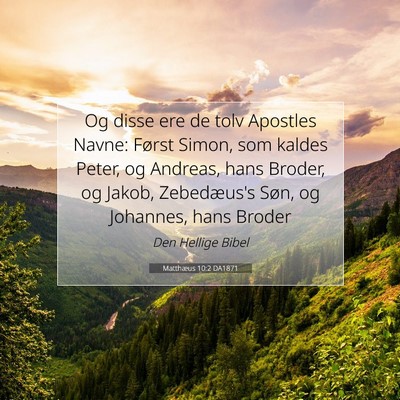 Picture 07 - Matthæus 10:2 DA1871 - Og disse ere de tolv Apostles Navne: Først - Bible Verse Picture