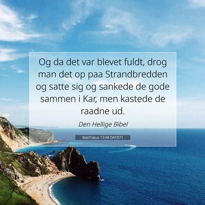 Picture 07 - Matthæus 13:48 DA1871 - Og da det var blevet fuldt, drog man det op paa - Bible Verse Picture