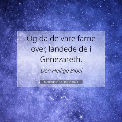 Picture 07 - Matthæus 14:34 DA1871 - Og da de vare farne over, landede de i - Bible Verse Picture