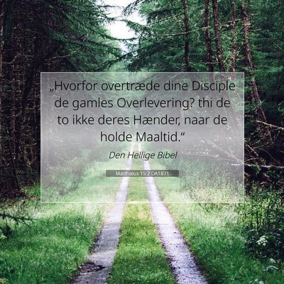 Picture 07 - Matthæus 15:2 DA1871 - „Hvorfor overtræde dine Disciple de gamles - Bible Verse Picture