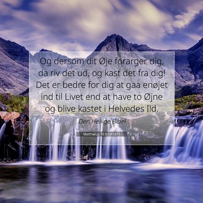 Picture 07 - Matthæus 18:9 DA1871 - Og dersom dit Øje forarger dig, da riv det ud, - Bible Verse Picture