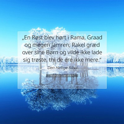 Picture 07 - Matthæus 2:18 DA1871 - „En Røst blev hørt i Rama, Graad og megen - Bible Verse Picture