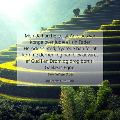 Picture 07 - Matthæus 2:22 DA1871 - Men da han hørte, at Arkelaus var Konge over - Bible Verse Picture