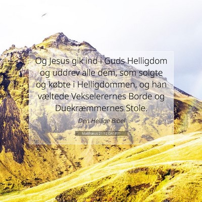 Picture 07 - Matthæus 21:12 DA1871 - Og Jesus gik ind i Guds Helligdom og uddrev alle - Bible Verse Picture