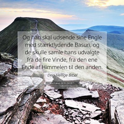 Picture 07 - Matthæus 24:31 DA1871 - Og han skal udsende sine Engle med stærktlydende - Bible Verse Picture