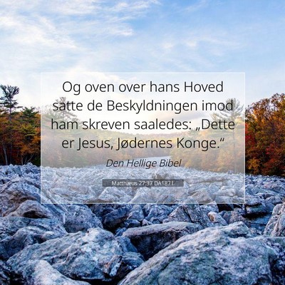 Picture 07 - Matthæus 27:37 DA1871 - Og oven over hans Hoved satte de Beskyldningen - Bible Verse Picture