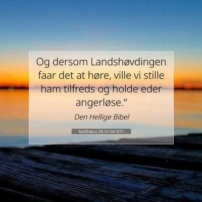 Picture 07 - Matthæus 28:14 DA1871 - Og dersom Landshøvdingen faar det at høre, - Bible Verse Picture