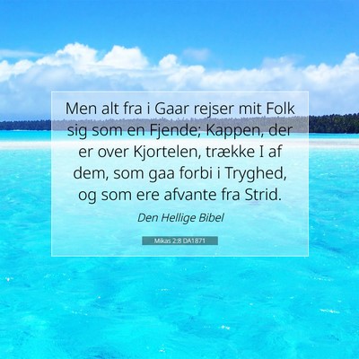 Picture 07 - Mikas 2:8 DA1871 - Men alt fra i Gaar rejser mit Folk sig som en - Bible Verse Picture