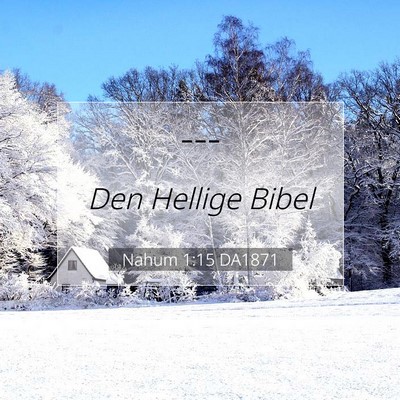 Picture 07 - Nahum 1:15 DA1871 -  - Bible Verse Picture