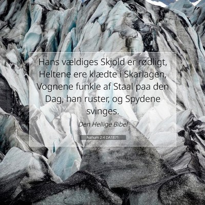 Picture 07 - Nahum 2:4 DA1871 - Hans vældiges Skjold er rødligt, Heltene ere - Bible Verse Picture