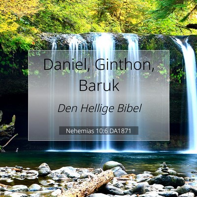 Picture 07 - Nehemias 10:6 DA1871 - Daniel, Ginthon, - Bible Verse Picture