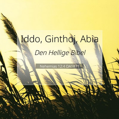 Picture 07 - Nehemias 12:4 DA1871 - Iddo, Ginthoj, - Bible Verse Picture