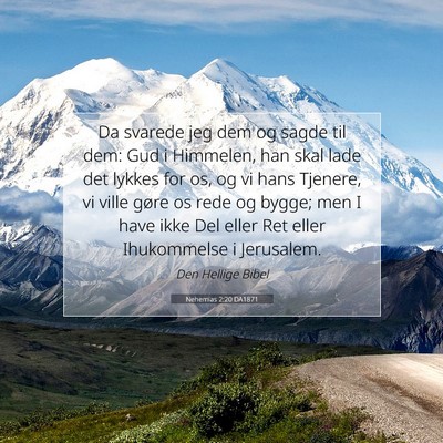 Picture 07 - Nehemias 2:20 DA1871 - Da svarede jeg dem og sagde til dem: Gud i - Bible Verse Picture