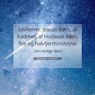 Picture 07 - Nehemias 7:43 DA1871 - Leviterne: Jesuas Børn, af Kadmiel, af Hodevas - Bible Verse Picture