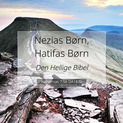 Picture 07 - Nehemias 7:56 DA1871 - Nezias Børn, Hatifas - Bible Verse Picture
