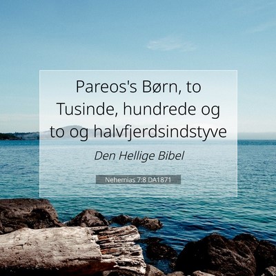 Picture 07 - Nehemias 7:8 DA1871 - Pareos's Børn, to Tusinde, hundrede og to og - Bible Verse Picture