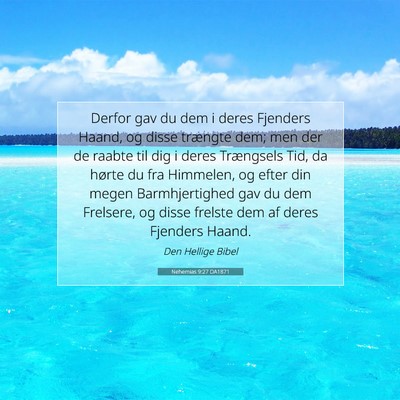 Picture 07 - Nehemias 9:27 DA1871 - Derfor gav du dem i deres Fjenders Haand, og - Bible Verse Picture