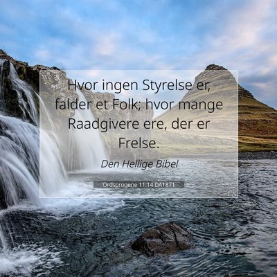 Picture 07 - Ordsprogene 11:14 DA1871 - Hvor ingen Styrelse er, falder et Folk; hvor - Bible Verse Picture