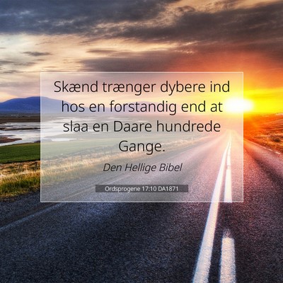 Picture 07 - Ordsprogene 17:10 DA1871 - Skænd trænger dybere ind hos en forstandig end - Bible Verse Picture